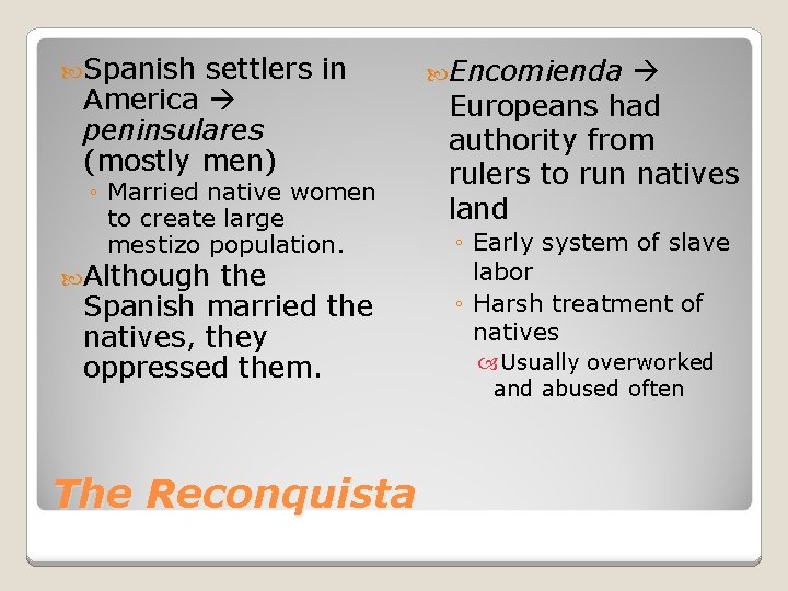  Spanish settlers in America peninsulares (mostly men) ◦ Married native women to create