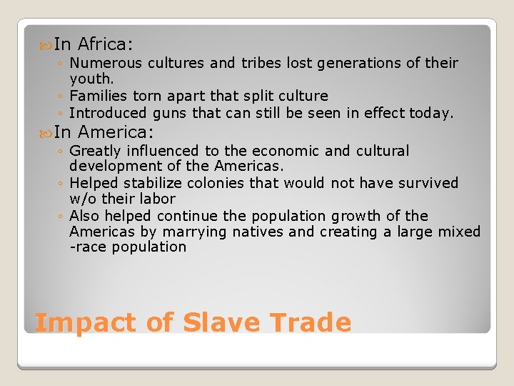  In Africa: ◦ Numerous cultures and tribes lost generations of their youth. ◦