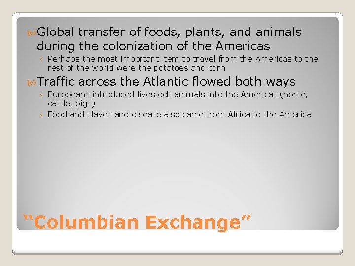  Global transfer of foods, plants, and animals during the colonization of the Americas