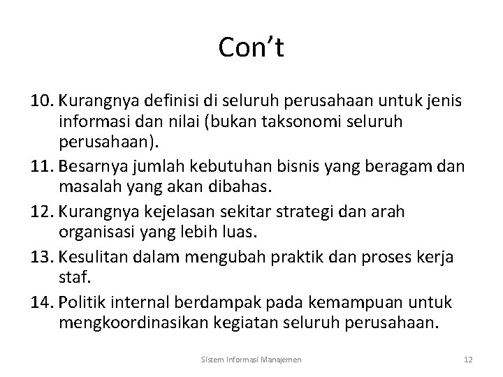 Con’t 10. Kurangnya definisi di seluruh perusahaan untuk jenis informasi dan nilai (bukan taksonomi