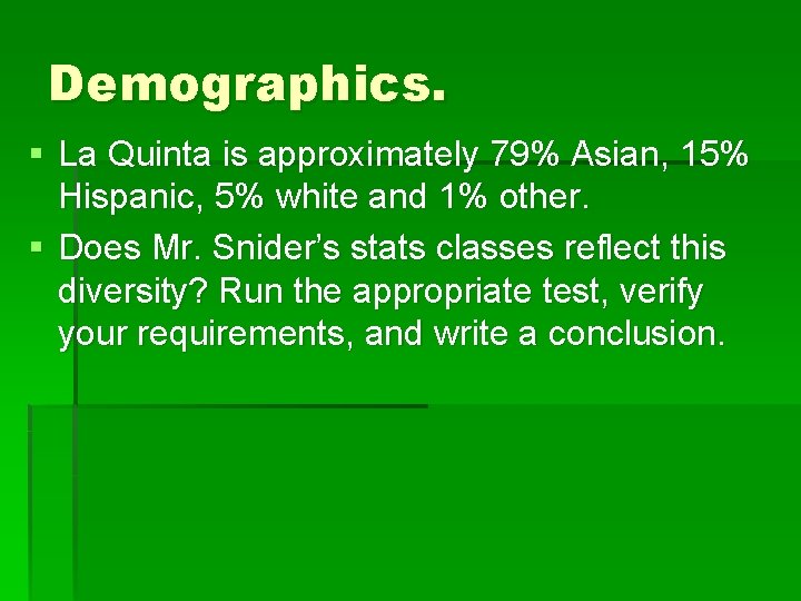Demographics. § La Quinta is approximately 79% Asian, 15% Hispanic, 5% white and 1%