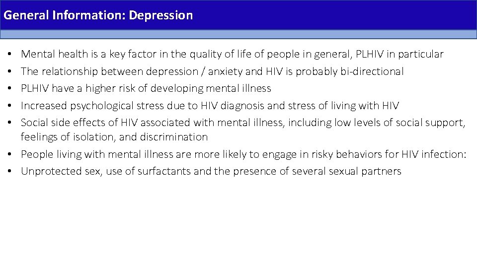 General Information: Depression Mental health is a key factor in the quality of life