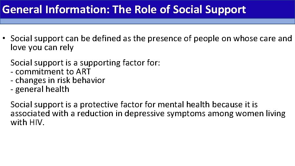 General Information: The Role of Social Support • Social support can be defined as