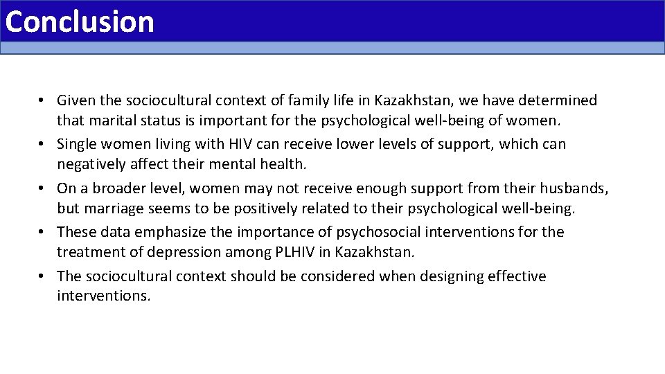 Conclusion • Given the sociocultural context of family life in Kazakhstan, we have determined
