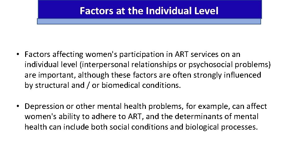 Factors at the Individual Level • Factors affecting women's participation in ART services on