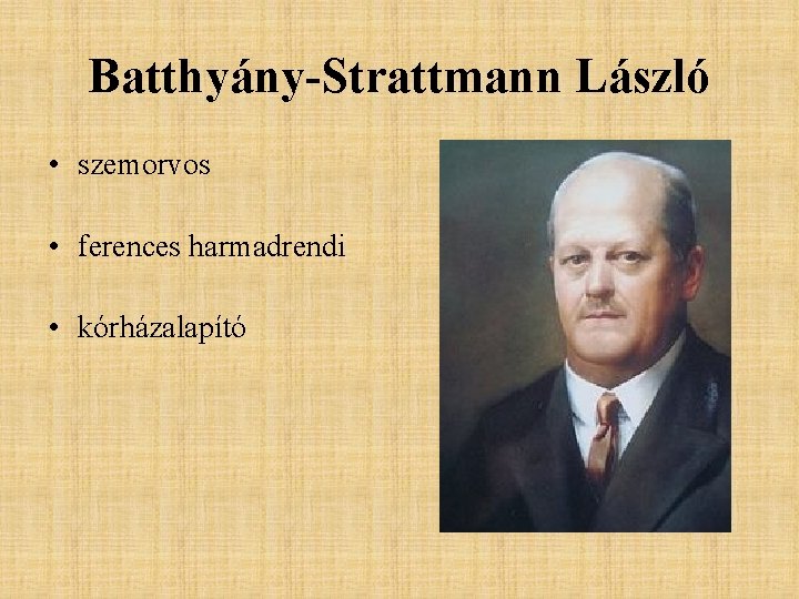 Batthyány-Strattmann László • szemorvos • ferences harmadrendi • kórházalapító 