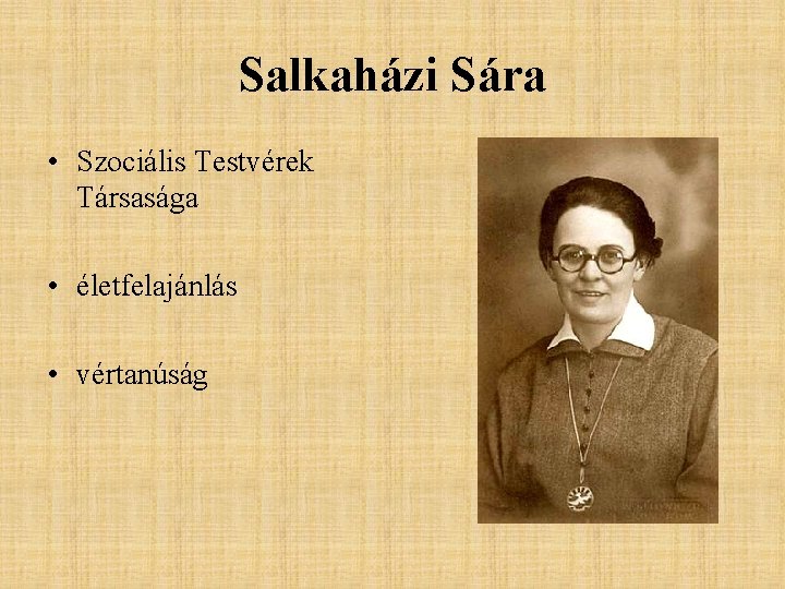 Salkaházi Sára • Szociális Testvérek Társasága • életfelajánlás • vértanúság 