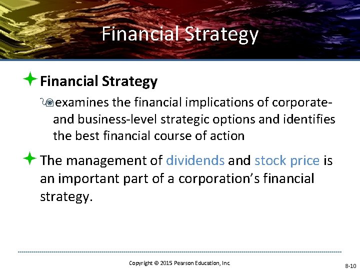 Financial Strategy ªFinancial Strategy 9 examines the financial implications of corporateand business-level strategic options Financial Strategy ªFinancial Strategy 9 examines the financial implications of corporateand business-level strategic options