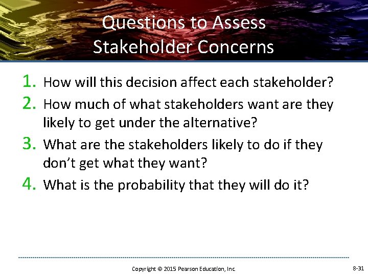 Questions to Assess Stakeholder Concerns 1. 2. 3. 4. How will this decision affect Questions to Assess Stakeholder Concerns 1. 2. 3. 4. How will this decision affect