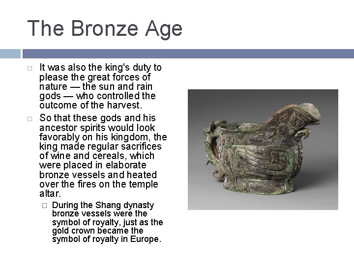 The Bronze Age It was also the king's duty to please the great forces The Bronze Age It was also the king's duty to please the great forces