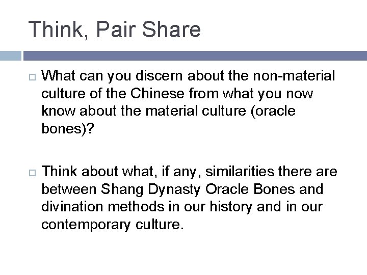 Think, Pair Share What can you discern about the non-material culture of the Chinese Think, Pair Share What can you discern about the non-material culture of the Chinese