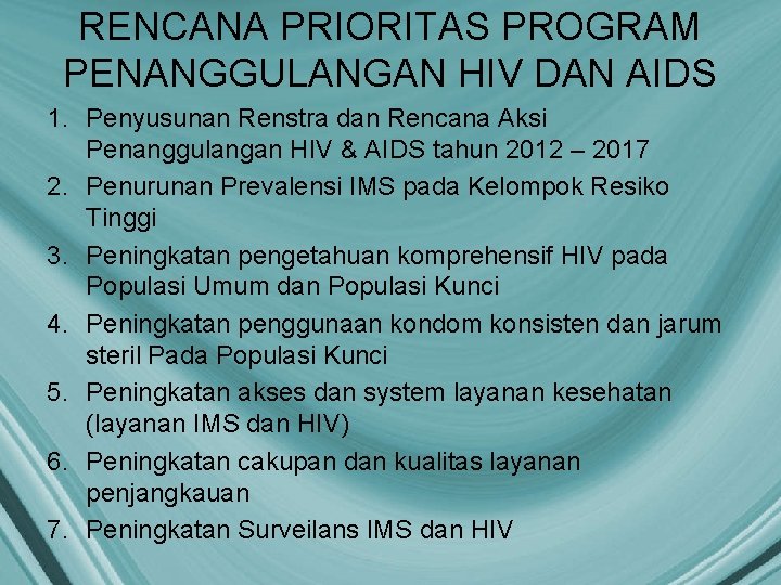 RENCANA PRIORITAS PROGRAM PENANGGULANGAN HIV DAN AIDS 1. Penyusunan Renstra dan Rencana Aksi Penanggulangan