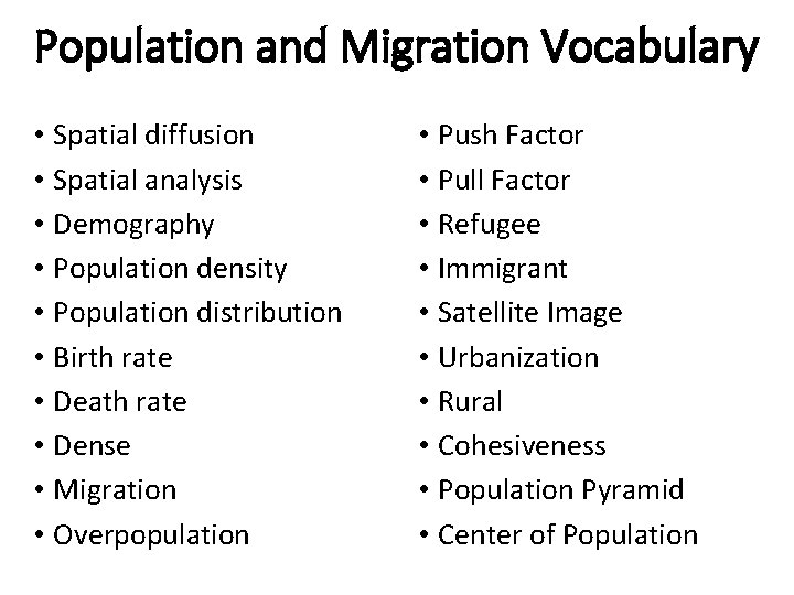 Population and Migration Vocabulary • Spatial diffusion • Spatial analysis • Demography • Population