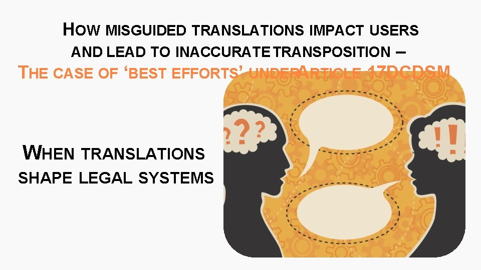 HOW MISGUIDED TRANSLATIONS IMPACT USERS AND LEAD TO INACCURATE TRANSPOSITION – THE CASE OF