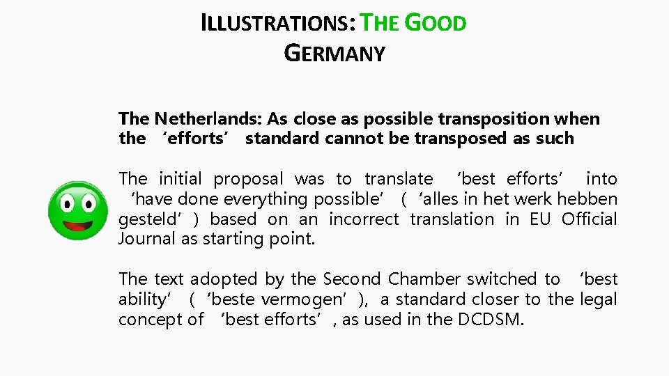 ILLUSTRATIONS: THE GOOD GERMANY The Netherlands: As close as possible transposition when the ‘efforts’