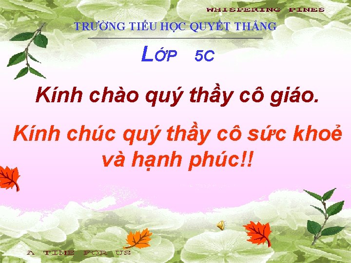 TRƯỜNG TIỂU HỌC QUYẾT THẮNG LỚP 5 C Kính chào quý thầy cô giáo.