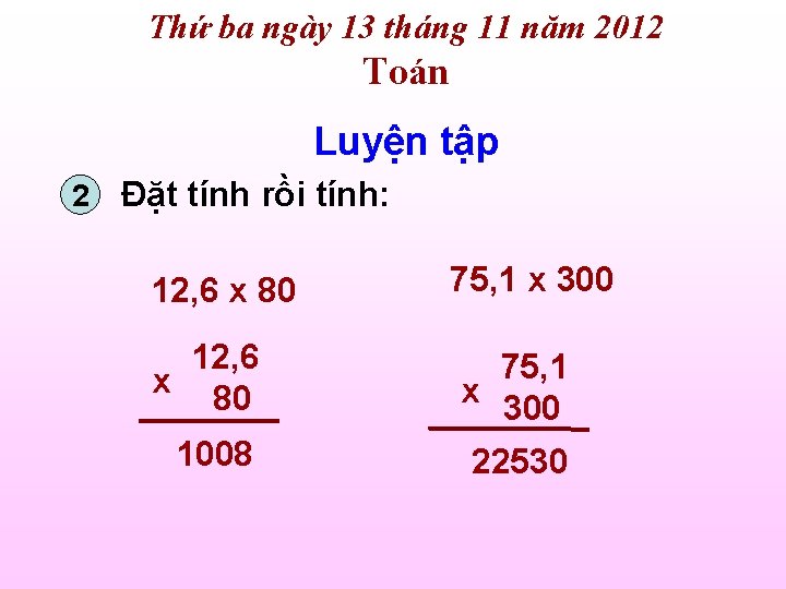 Thứ ba ngày 13 tháng 11 năm 2012 Toán Luyện tập 2 Đặt tính