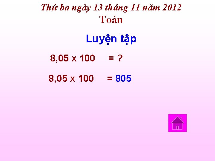 Thứ ba ngày 13 tháng 11 năm 2012 Toán Luyện tập 8, 05 x