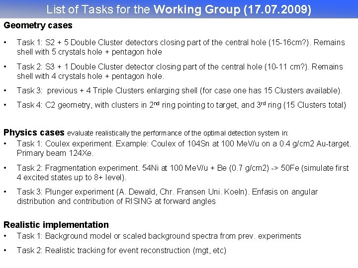 List of Tasks for the Working Group (17. 07. 2009) Geometry cases • Task