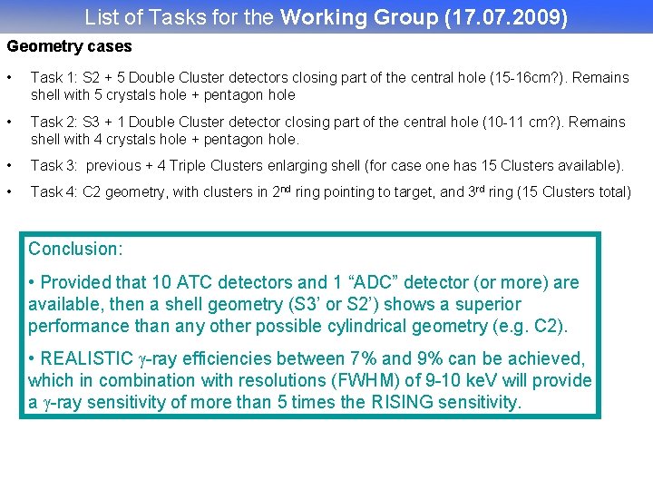 List of Tasks for the Working Group (17. 07. 2009) Geometry cases • Task