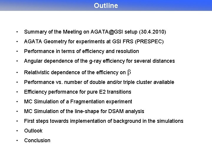 Outline • Summary of the Meeting on AGATA@GSI setup (30. 4. 2010) • AGATA