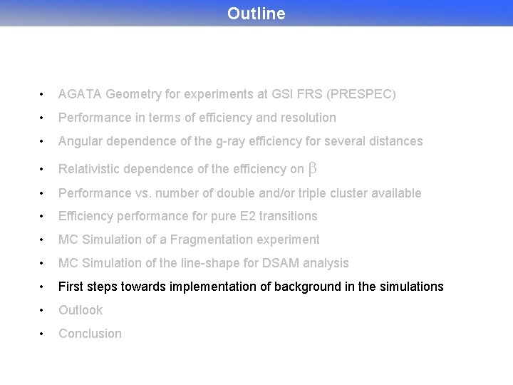 Outline • AGATA Geometry for experiments at GSI FRS (PRESPEC) • Performance in terms