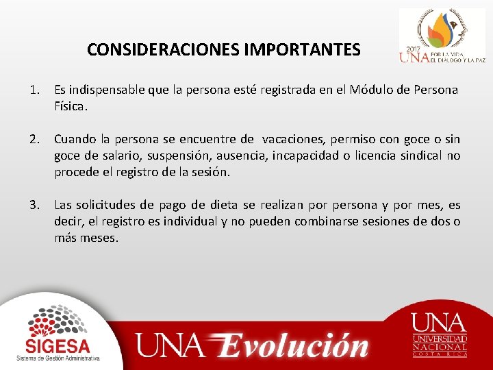 CONSIDERACIONES IMPORTANTES 1. Es indispensable que la persona esté registrada en el Módulo de