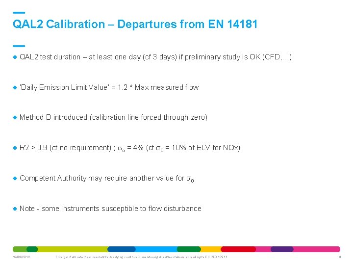 QAL 2 Calibration – Departures from EN 14181 QAL 2 test duration – at