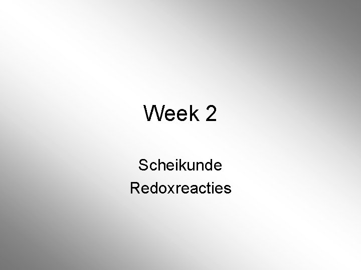 Week 2 Scheikunde Redoxreacties 