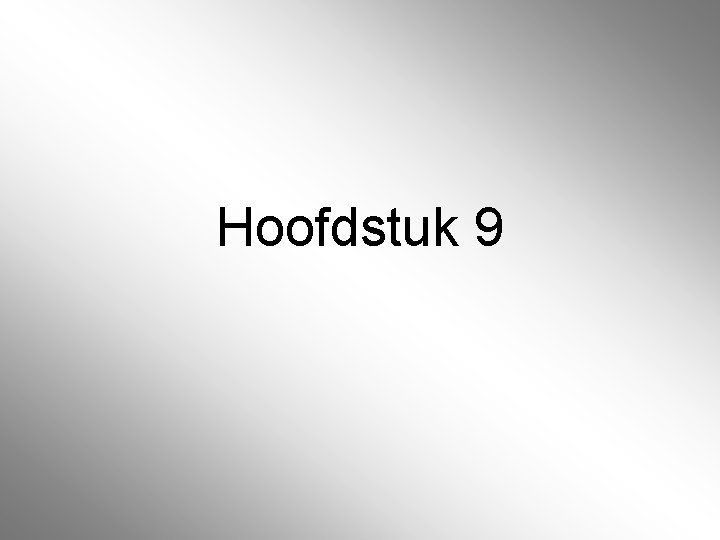 Hoofdstuk 9 