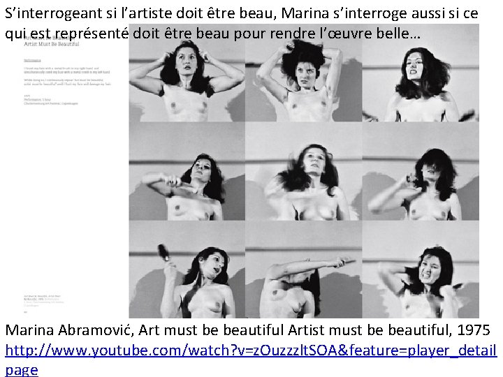 S’interrogeant si l’artiste doit être beau, Marina s’interroge aussi si ce qui est représenté