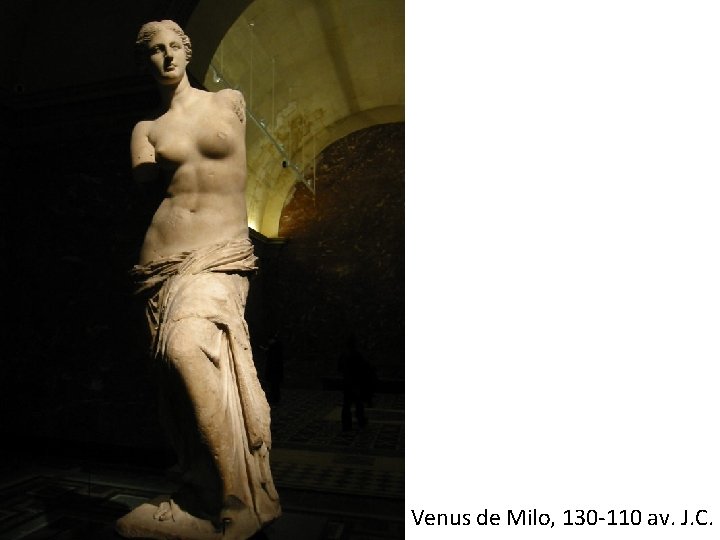 Venus de Milo, 130 -110 av. J. C. 