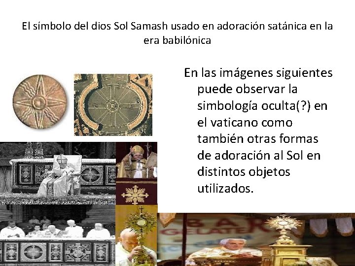 El símbolo del dios Sol Samash usado en adoración satánica en la era babilónica