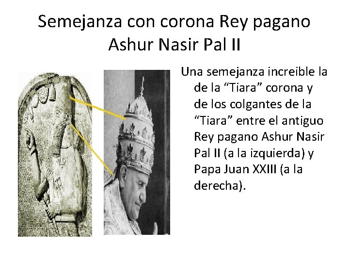 Semejanza con corona Rey pagano Ashur Nasir Pal II Una semejanza increible la de