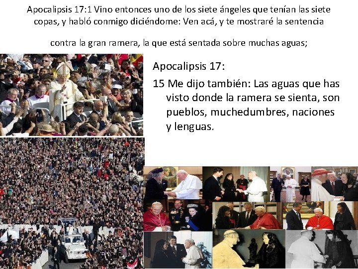 Apocalipsis 17: 1 Vino entonces uno de los siete ángeles que tenían las siete