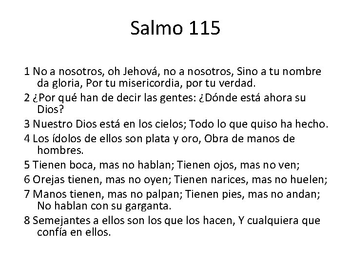 Salmo 115 1 No a nosotros, oh Jehová, no a nosotros, Sino a tu