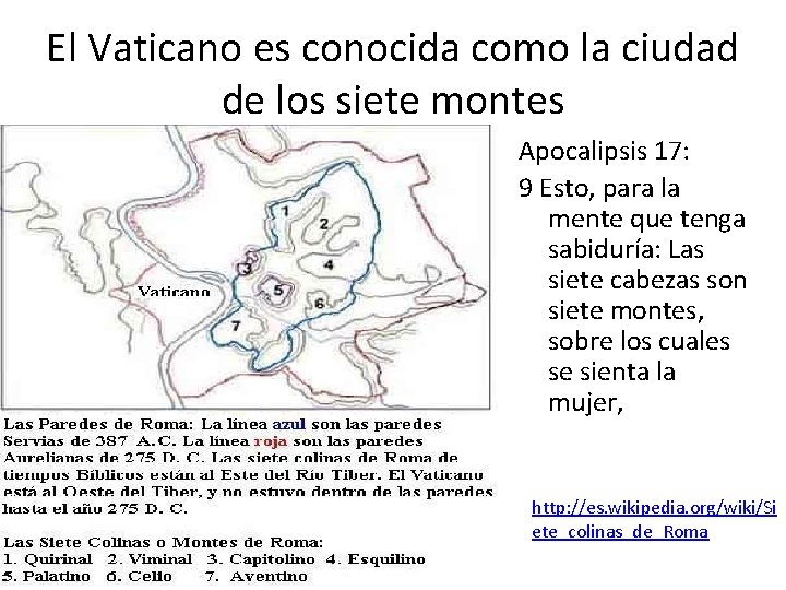 El Vaticano es conocida como la ciudad de los siete montes Apocalipsis 17: 9