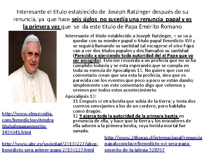 Interesante el titulo establecido de Joseph Ratzinger después de su renuncia, ya que hace