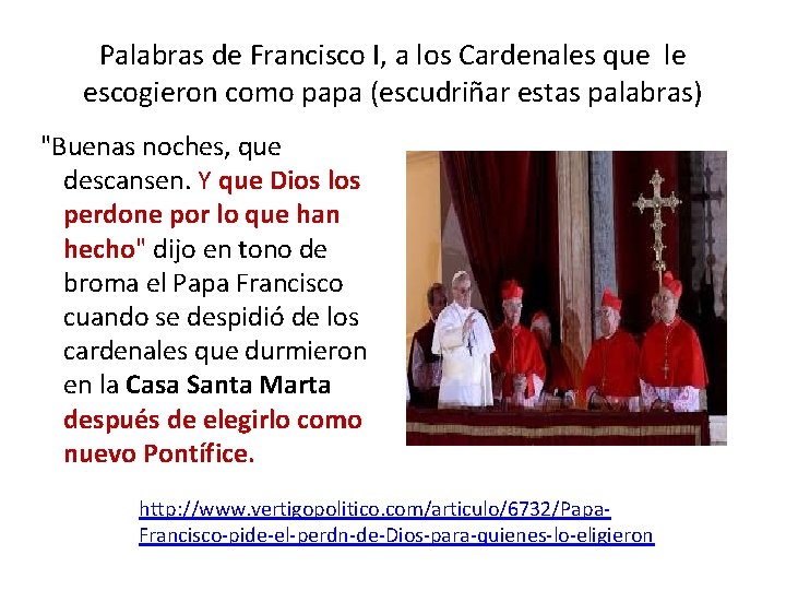 Palabras de Francisco I, a los Cardenales que le escogieron como papa (escudriñar estas