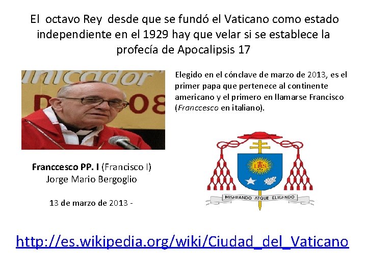 El octavo Rey desde que se fundó el Vaticano como estado independiente en el