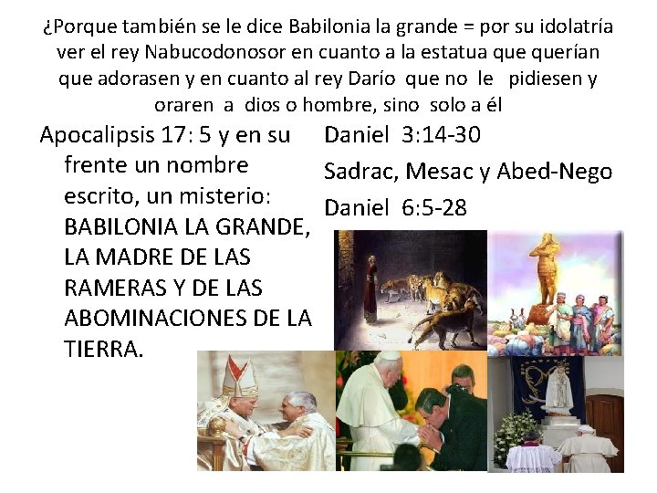 ¿Porque también se le dice Babilonia la grande = por su idolatría ver el