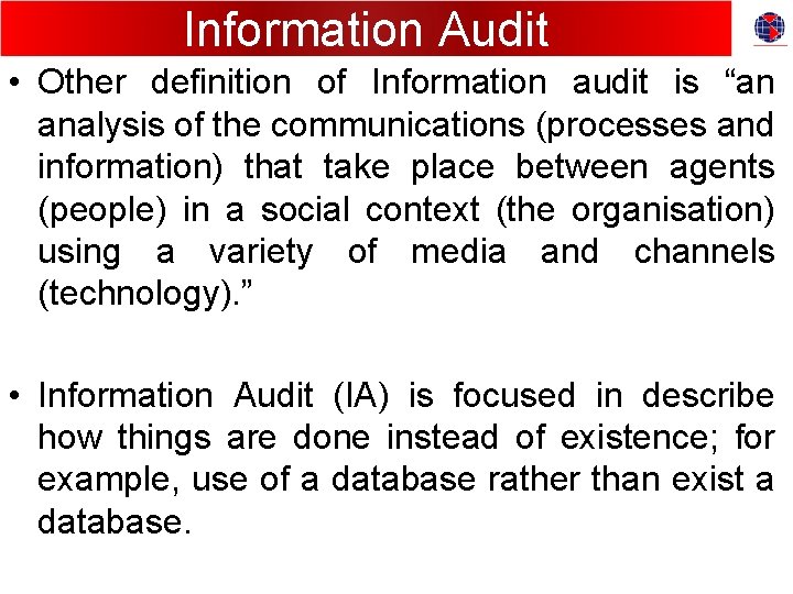 Information Audit • Other definition of Information audit is “an analysis of the communications