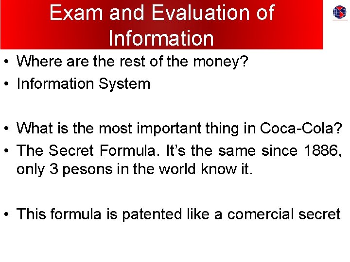 Exam and Evaluation of Information • Where are the rest of the money? •