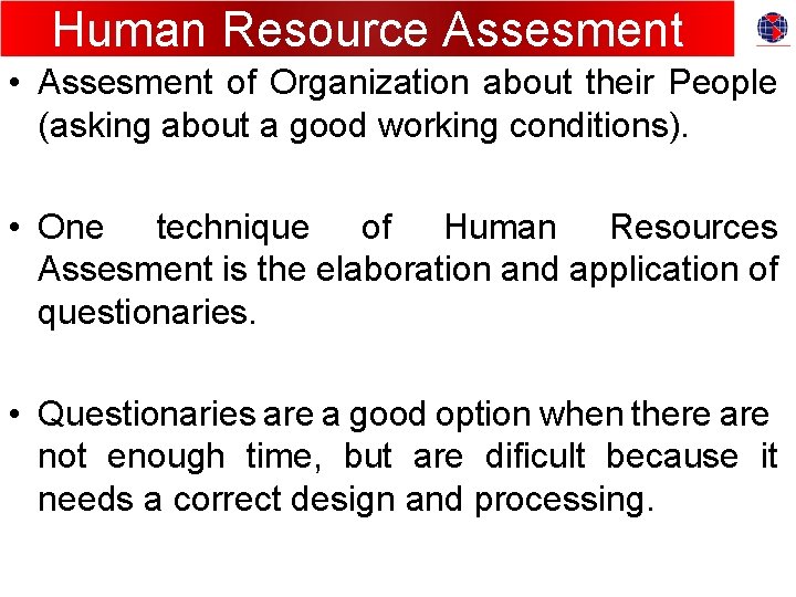 Human Resource Assesment • Assesment of Organization about their People (asking about a good