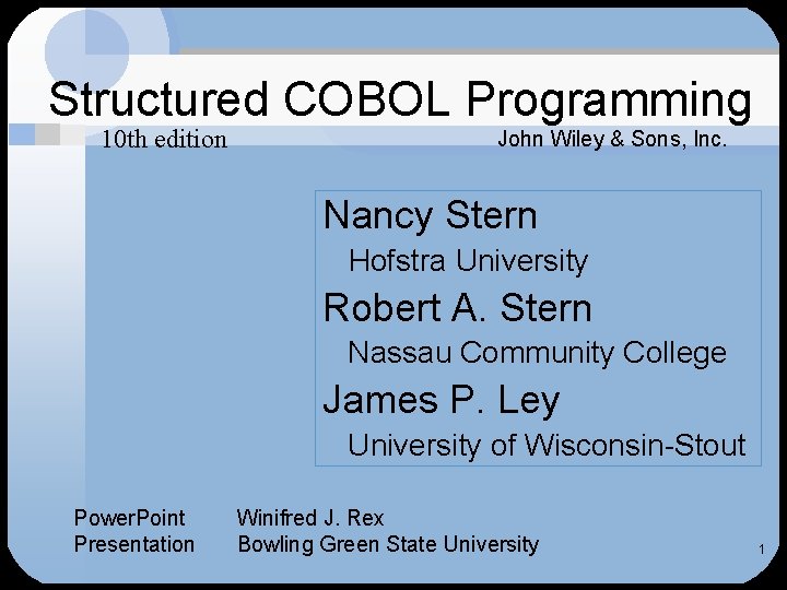 Structured COBOL Programming 10 th edition John Wiley & Sons, Inc. Nancy Stern Hofstra