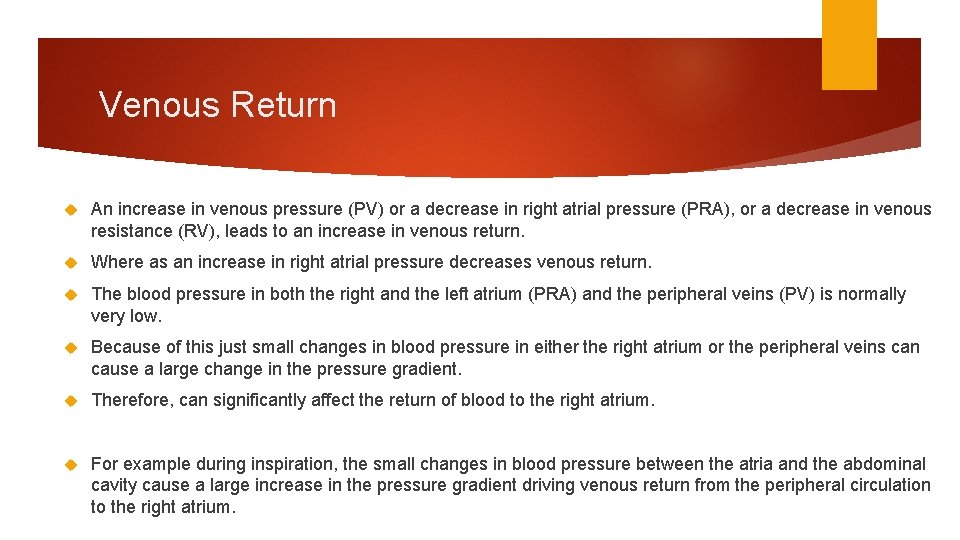 Venous Return An increase in venous pressure (PV) or a decrease in right atrial