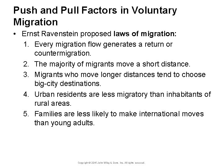 Push and Pull Factors in Voluntary Migration • Ernst Ravenstein proposed laws of migration: