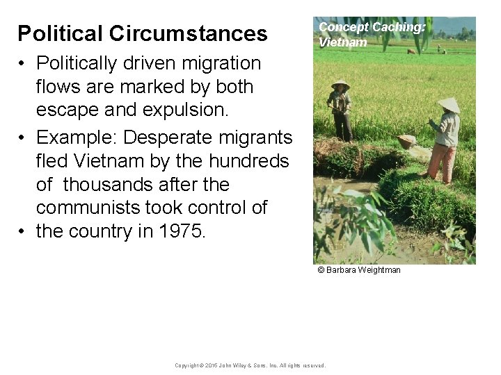Political Circumstances Concept Caching: Vietnam • Politically driven migration flows are marked by both