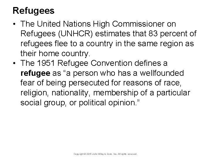 Refugees • The United Nations High Commissioner on Refugees (UNHCR) estimates that 83 percent