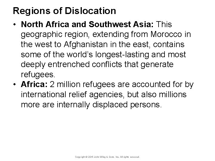 Regions of Dislocation • North Africa and Southwest Asia: This geographic region, extending from